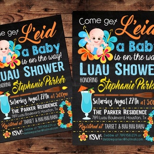 May include: A chalkboard style invitation for a baby luau shower. The invitation is decorated with tropical flowers and a cartoon baby wearing a lei. The text reads "Come get L'eid a Baby is on the way! Luau Shower Honoring Stephanie Parker Saturday August 27th at 5:00pm The Parker Residence 789 Luau Boulevard, Houston, Tx Registered at Target & Buy Buy Baby RSVP: Debbie at 789.456.234 or debbieparker@hotmail.com"