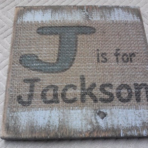 Initial alphabet boy name  burlap and distressed plaque wall hanging shelf sitter home decor handmade in USA