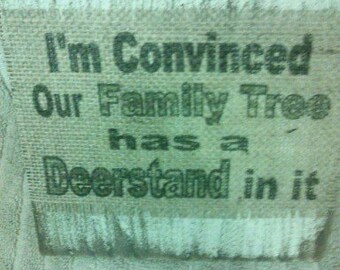 Family Tree Deerstand Plaque Sign humorous hunting hunter outdoors rustic wood and burlap  frame handmade in USA