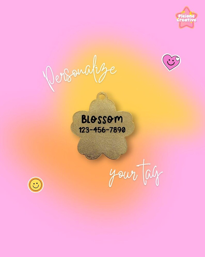 May include: A gold-colored, flower-shaped pet tag with the name "BLOSSOM" and a phone number. The tag is centered on a pink and yellow gradient background. The words "Personalize your tag" are written in cursive.