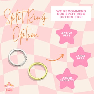 May include: Image features two split rings, one silver and one gold, against a pink and white checkered background. Text reads "Split Ring Option" and "We recommend our split ring option for: Active Pets, Large Pets, Added Security."