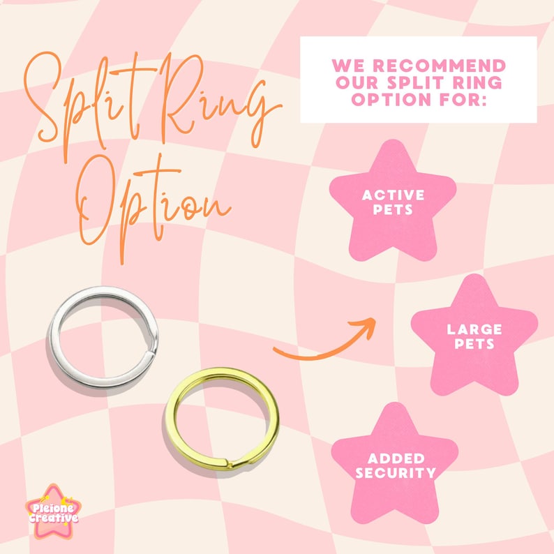 May include: Image features two split rings, one silver and one gold, against a pink and white checkered background. Text reads "Split Ring Option" and "We recommend our split ring option for: Active Pets, Large Pets, Added Security."