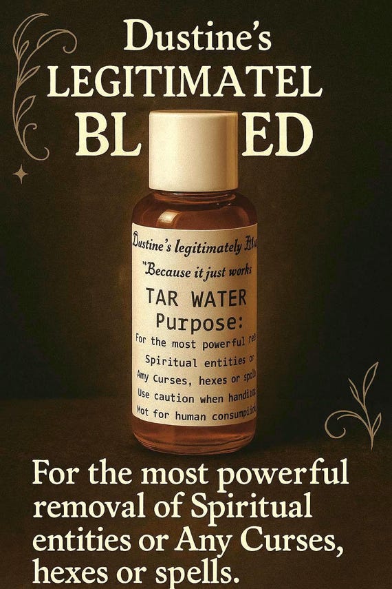 Tar Water-Dustine's Legitimately Blessed Tar Water