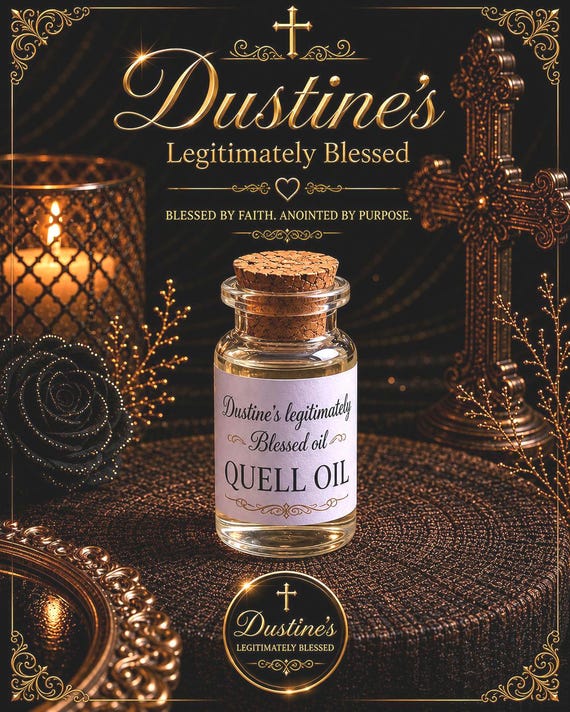 Dustines Legitimately Blessed Quell Oil