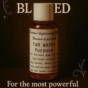 Tar Water-Dustine&#39;s Legitimately Blessed Tar Water
