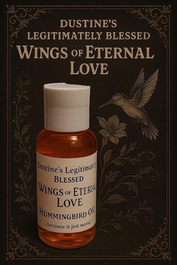 Dustines Legitimately Blessed - Wings of Eternal Love Humming Bird Oil