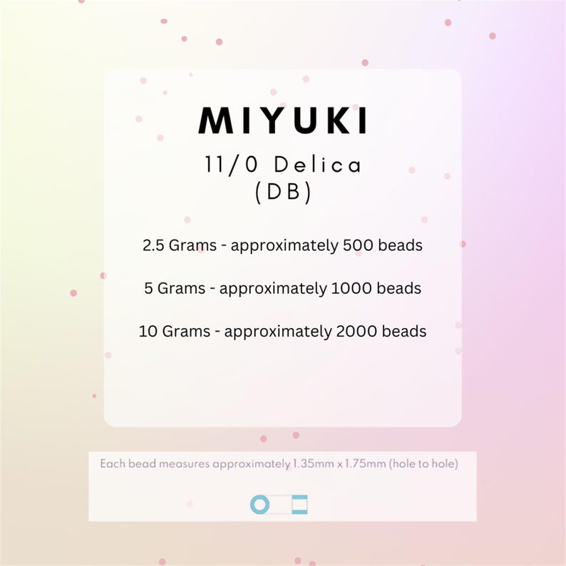 May include: A white card with pink and white polka dots on a pink background. The card has the text "MIYUKI 11/0 Delica (DB)" and lists the number of beads per weight of beads in grams. The text also states that each bead measures approximately 1.35mm x 1.75mm (hole to hole).