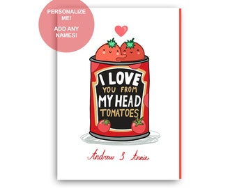 Funny Valentines Card,  personalized card, I love you from my head tomatoes, personalized gift, valentines cards, gift for him, gift for her