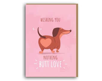 Funny valentines card, Dachshund Dog Valentines Day Card - Wishing You Nothing Butt Love- Puppy Love Holiday Card, Funny Valentine Card