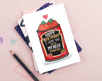Funny Birthday Card – I Love You From My Head Tomatoes, Cute Food Pun Card, Birthday Card for Him Her