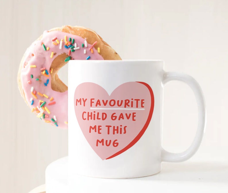 Favourite child mug, gift for mother, mother birthday gift, mug for mum, gift for mum, funny gift, mum gift, funny gift image 1