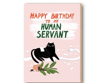 Funny Cat Birthday card, Birthday card from cat, happy birthday to my human servant card, Funny Birthday Card, card from the cat