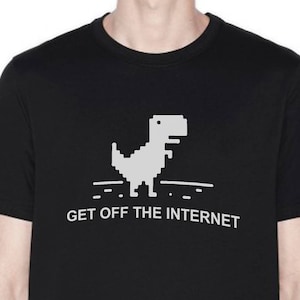 May include: Black t-shirt with a white pixelated dinosaur graphic and the text "GET OFF THE INTERNET".