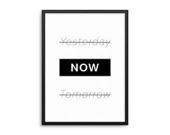 Yesterday Now Tomorrow Zen Mindfulness Quote Poster