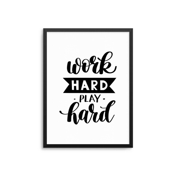 Work Hard Play Hard Poster Motivational Quote Art Print Etsy