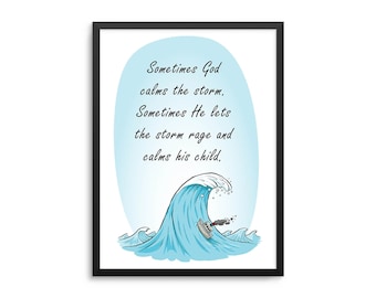 A veces Dios calma el cartel de la tormenta - Arte inspirador de la cita cristiana