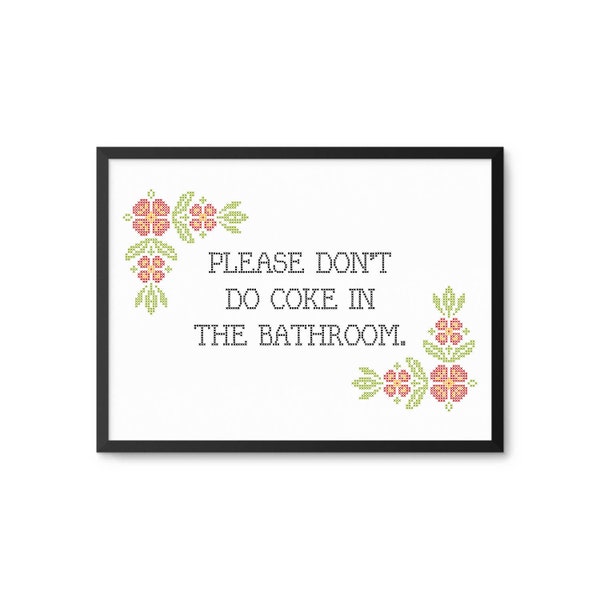 Please Don't Do Coke In The Bathroom Funny Cross Stitch Poster