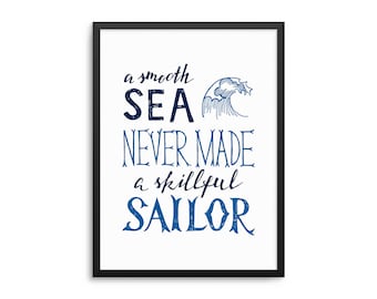 A Smooth Sea Never Made A Skillful Sailor Poster - Sailing Quote Wall Art