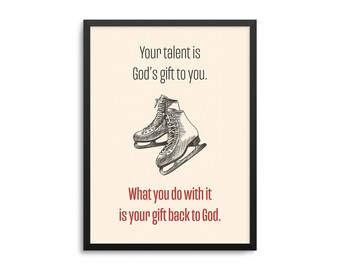 Your Talent Is Gods Gift To You Figure Skater Poster - Christian Athlete Art Print