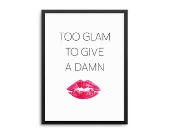 Too Glam To Give A Damn Motivational Beauty Quote Poster