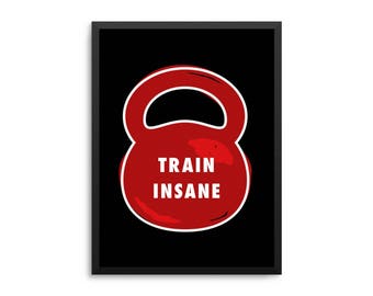 Train Insane Kettlebell Workout Motivation Poster