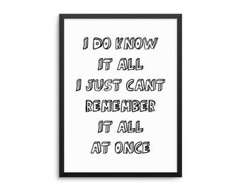 Funny Know It All Kids Room Poster - I Do Know It All I Just Can't Remember It All At Once