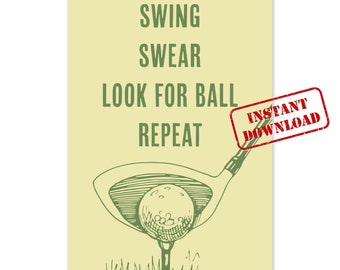 Descarga digital - Swing Swear Look For Ball Repetir cartel de golf - Instrucciones divertidas de golf - Arte imprimible DIY