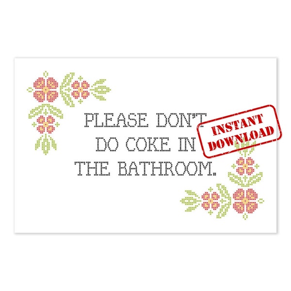 Digital Download - Please Don't Do Coke In The Bathroom Funny Cross Stitch Poster - DIY Printable Art