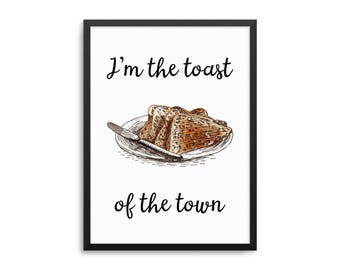 I'm The Toast Of The Town Funny Kitchen Pun Poster