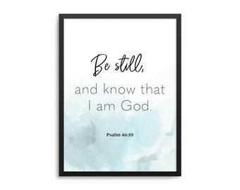 Be Still And Know That I Am God Poster - Psalm 46:10 Bible Verse Art Print