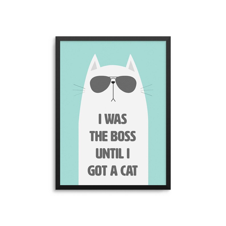 I Was the Boss Until I Got A Cat Poster Funny Cat Wall Art - Etsy
