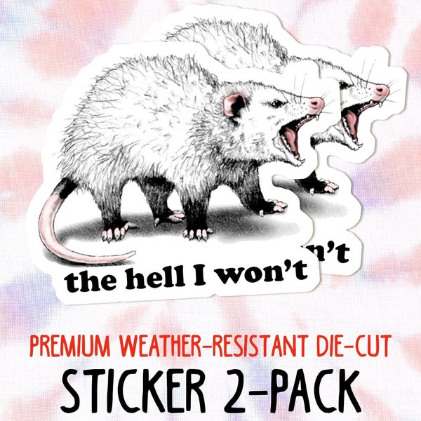 2-Pack Possum Die Cut Stickers | The Hell I Won't Vinyl Decals | Stocking Stocking Stuffers Gifts Under 10