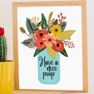 Have a Nice Poop 8x10 Art Print Only | Funny Humorous Pretty Colorful Floral Bathroom Wall Art Eclectic Decor Unframed Nice Butt