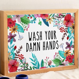 Wash Your Damn Hands 10x8 Art Print | Pretty Colorful Floral Bathroom Kitchen Wall Art Eclectic Flower Decor