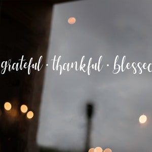 Grateful Thankful Blessed - Vinyl Decal Sticker - 20 Color Options