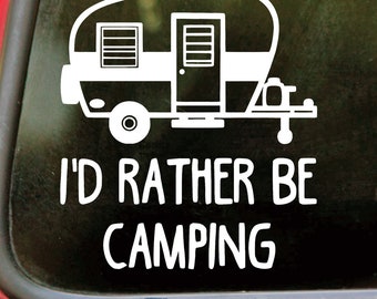 I'd Rather Be Camping 5" x 5.5" Vinyl Decal Sticker - Trailer *Free Shipping*