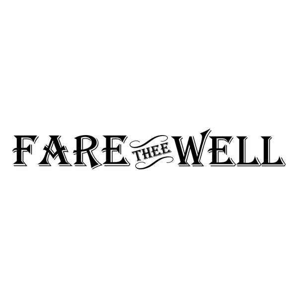 Fare Thee Well Vinyl Decal Sticker - Wall Decor
