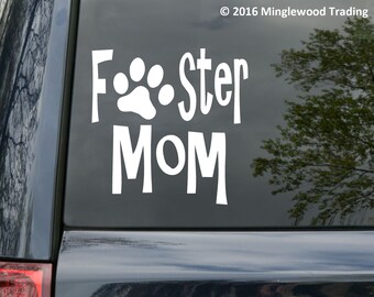 Foster Mom - Vinyl Decal Sticker - Animal Rescue Dog Cat Shelter Fostering