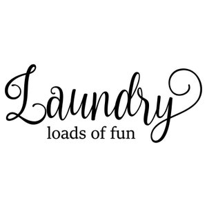 Laundry Loads of Fun Vinyl Decal Sticker Room Sign Soap Washer - Etsy