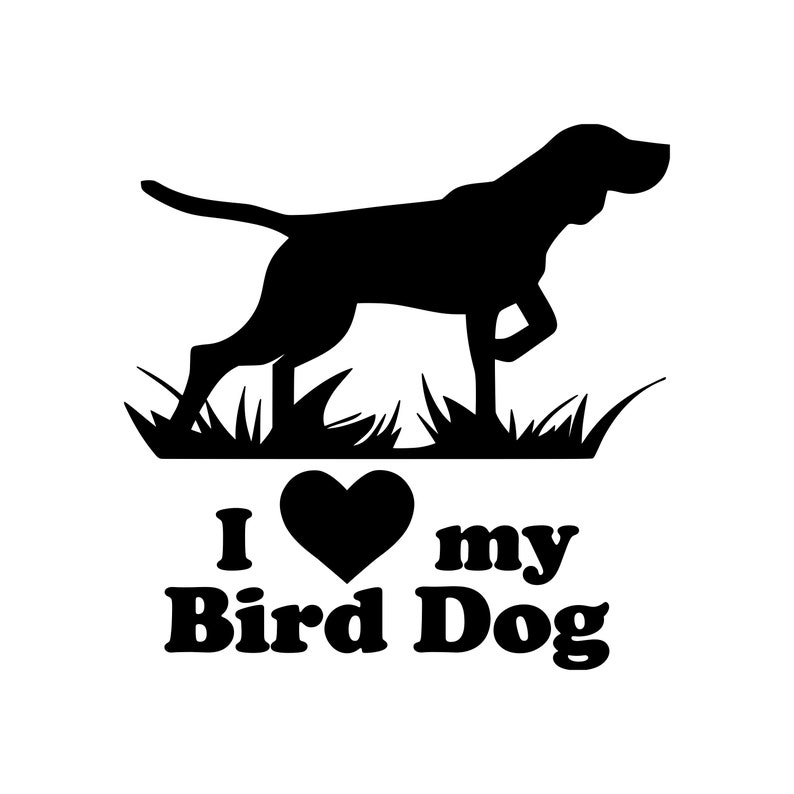 I LOVE My BIRD DOG Vinyl Decal Sticker German Shorthaired Etsy