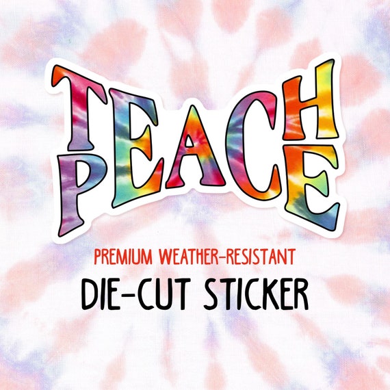 Teach Peace Sticker | 4.5" x 3" Die Cut Tie Dye Hippie Decal For Car Love Freedom Peace Sign For Bumper, Window, Tumbler, Laptop & More!