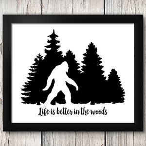 Life is Better in the Woods 8 x 10 Art Print Bigfoot in Treeline Sasquatch - Wall Home Decor