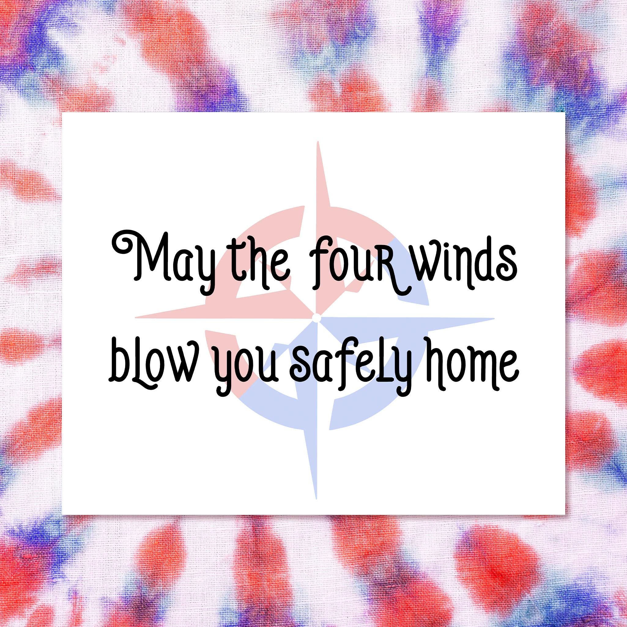 May the Four Winds Blow You Safely Home 10x8