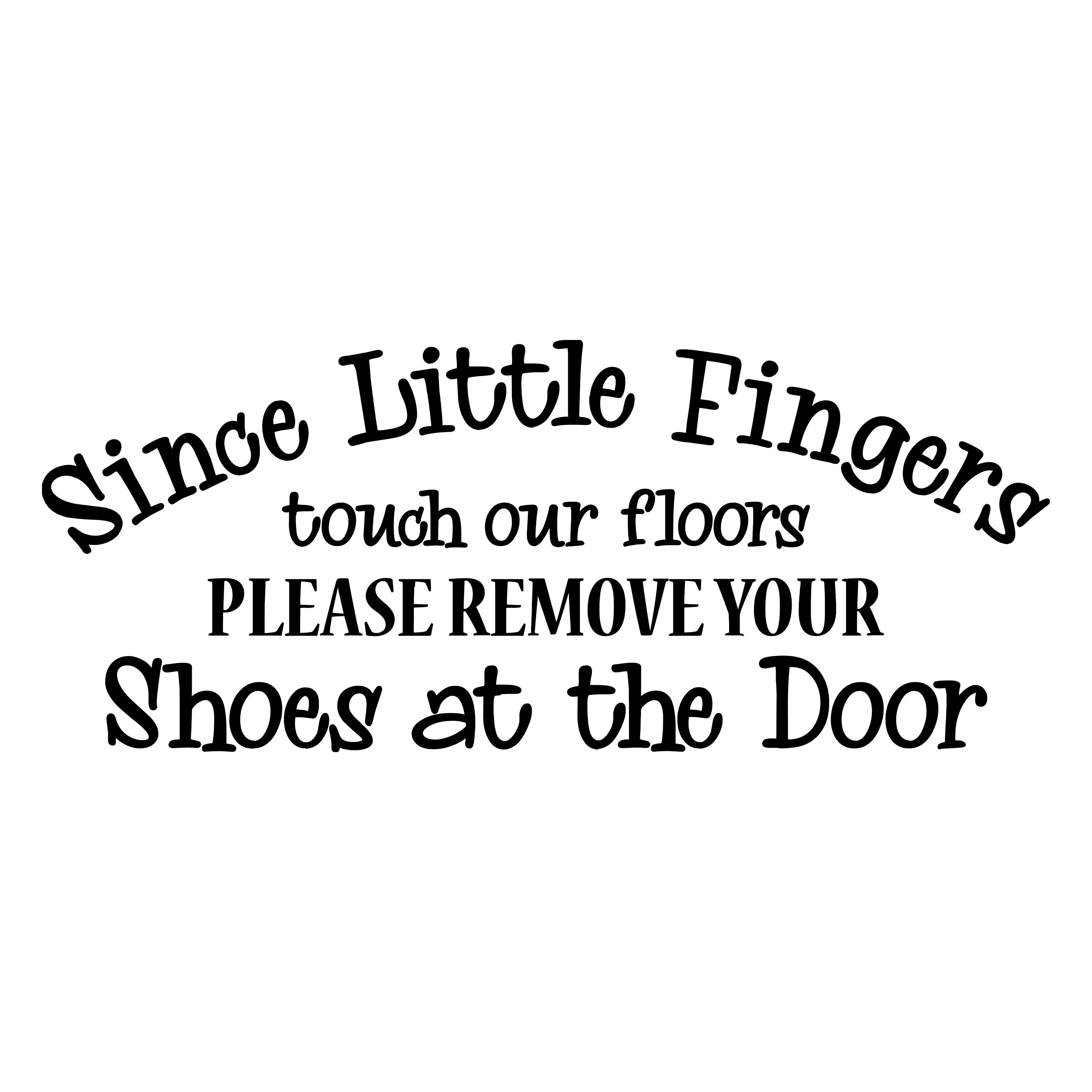 Since Little Fingers Touch Our Floors Please Remove Your Shoes - Etsy