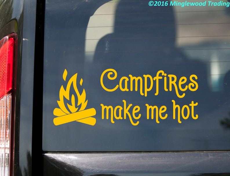 Campfires Make Me Hot Vinyl Sticker - Camping RV Travel Trailer ...