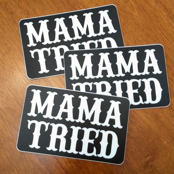 Set of 3 Mama Tried 4" x 2.5" V2 Die Cut Vinyl Bumper Sticker Decals - Country Western Style  3-pack