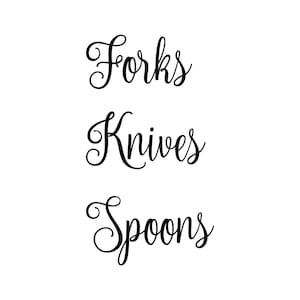 May include: Black and white handwritten text on a white background. The text reads "Forks", "Knives", and "Spoons".