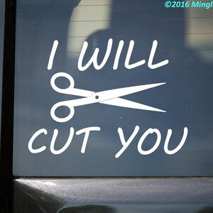 I Will Cut You - Hair Dresser Salon Scissors - Vinyl Decal Sticker 画像 1