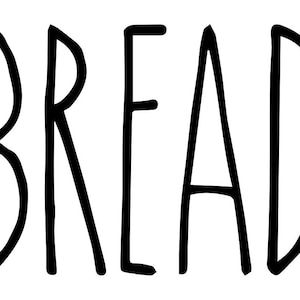 May include: Black and white hand-drawn illustration of the word "BREAD" in a simple, bold font.