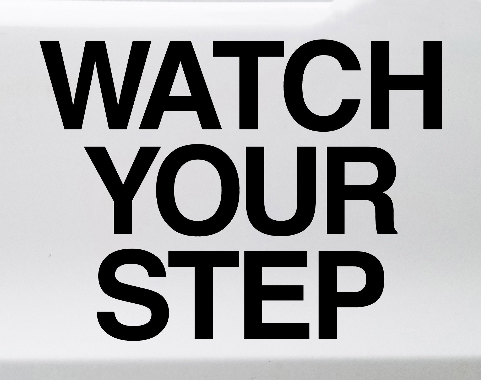Watch Your Step Vinyl Decal Caution Steps Stairs Die Cut Etsy